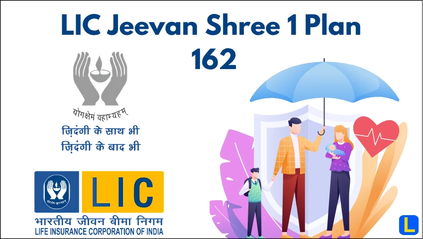 LIC Jeevan Shree 1 Plan 162
